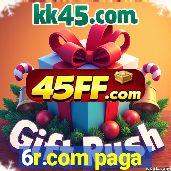 6r.com paga